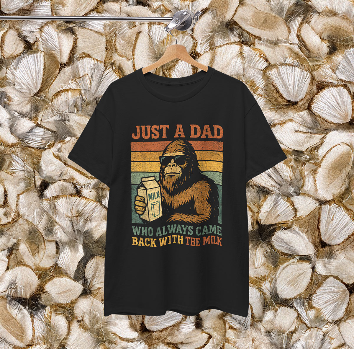 Bigfoot Just A Dad Who Always Came Back With The Milk Shirt