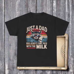 Just A Dad Who Always Came Back Funny Father's Day for Dad T-Shirt
