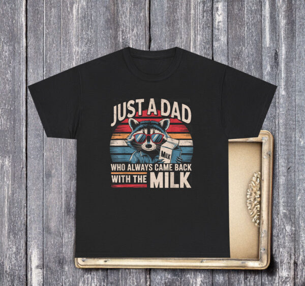 Just A Dad Who Always Came Back Funny Father's Day for Dad T-Shirt