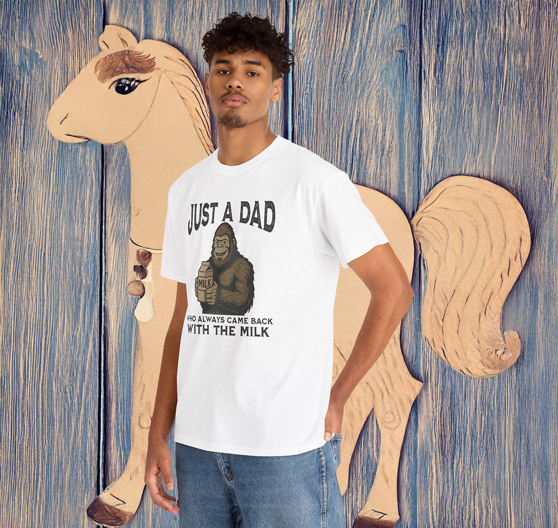 Just A Dad Who Always Came Back With The Milk Bigfoot Lover Gift Shirt