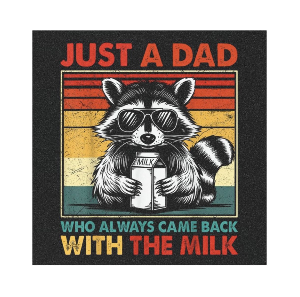 Just A Dad Who Always Came Back With The Milk Car Mangets