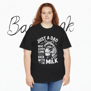 Just A Dad Who Always Came Back With The Milk Classic T-Shirt