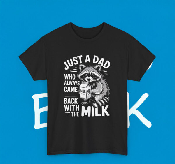 Just A Dad Who Always Came Back With The Milk Classic T-Shirt