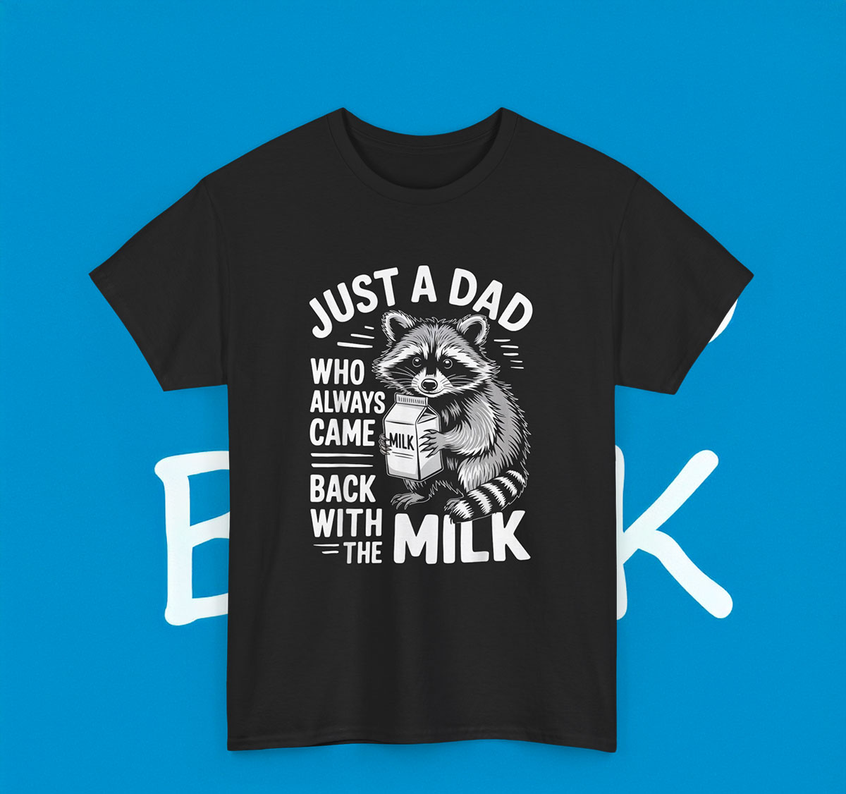 Just A Dad Who Always Came Back With The Milk Classic T-Shirt