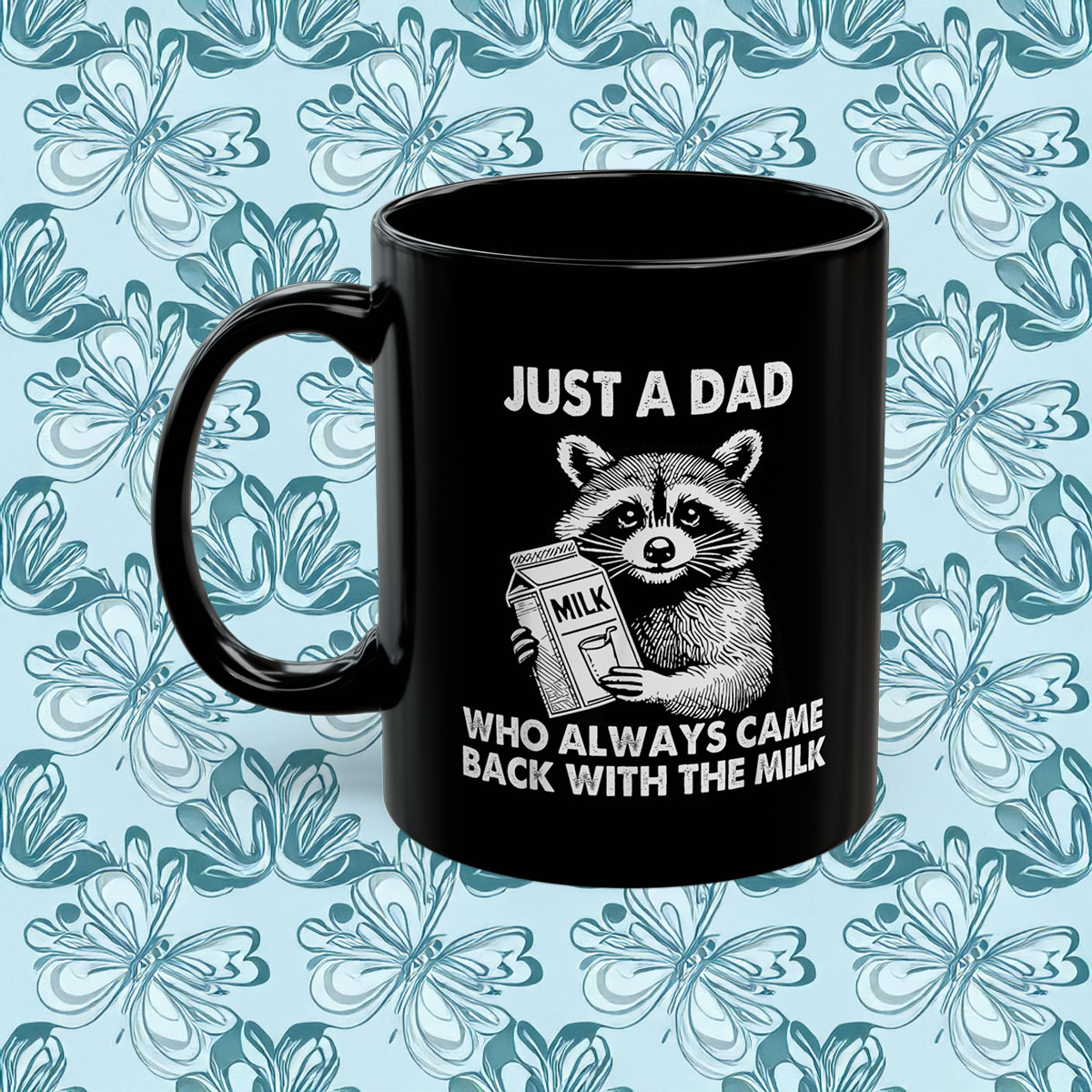Just A Dad Who Always Came Back With The Milk Fathers Day Mug