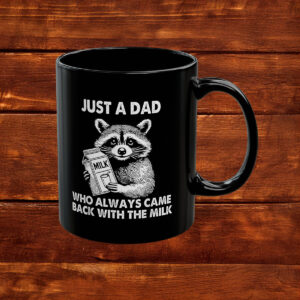Just A Dad Who Always Came Back With The Milk Fathers Day Mug