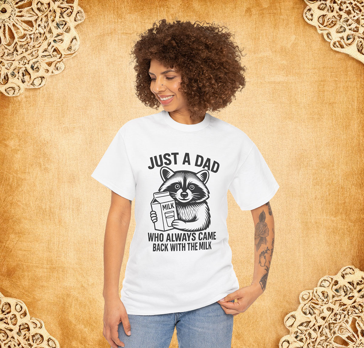 Just A Dad Who Always Came Back With The Milk Fathers Day Shirt