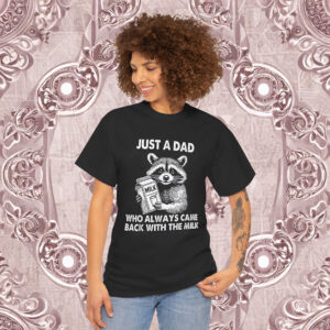 Just A Dad Who Always Came Back With The Milk Fathers Day T-Shirt