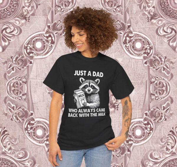 Just A Dad Who Always Came Back With The Milk Fathers Day T-Shirt