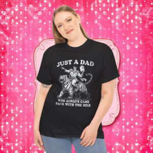 Just A Dad Who Always Came Back With The Milk Gift T-Shirt