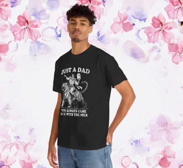 Just A Dad Who Always Came Back With The Milk Gift T-Shirt