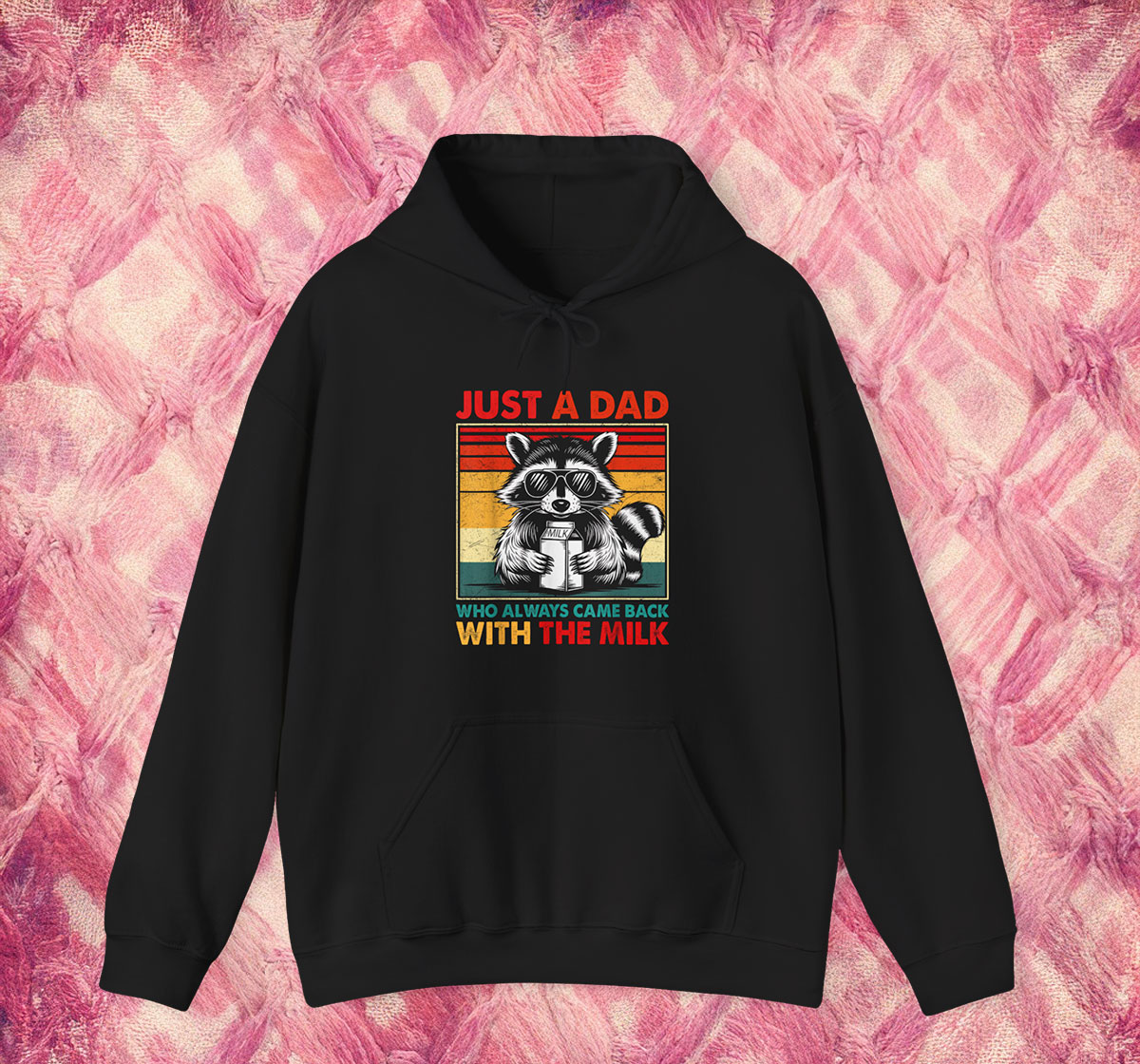 Just A Dad Who Always Came Back With The Milk Hoodie