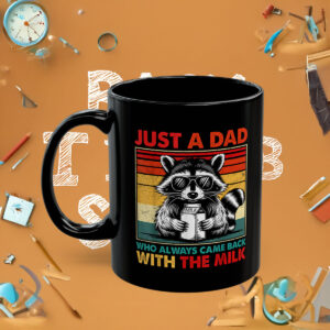 Just A Dad Who Always Came Back With The Milk Mug