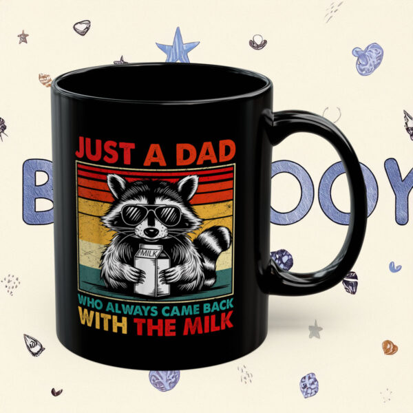 Just A Dad Who Always Came Back With The Milk Mug