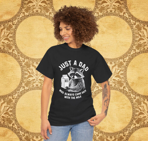 Just A Dad Who Always Came Back With The Milk Racoon Fathers Shirt