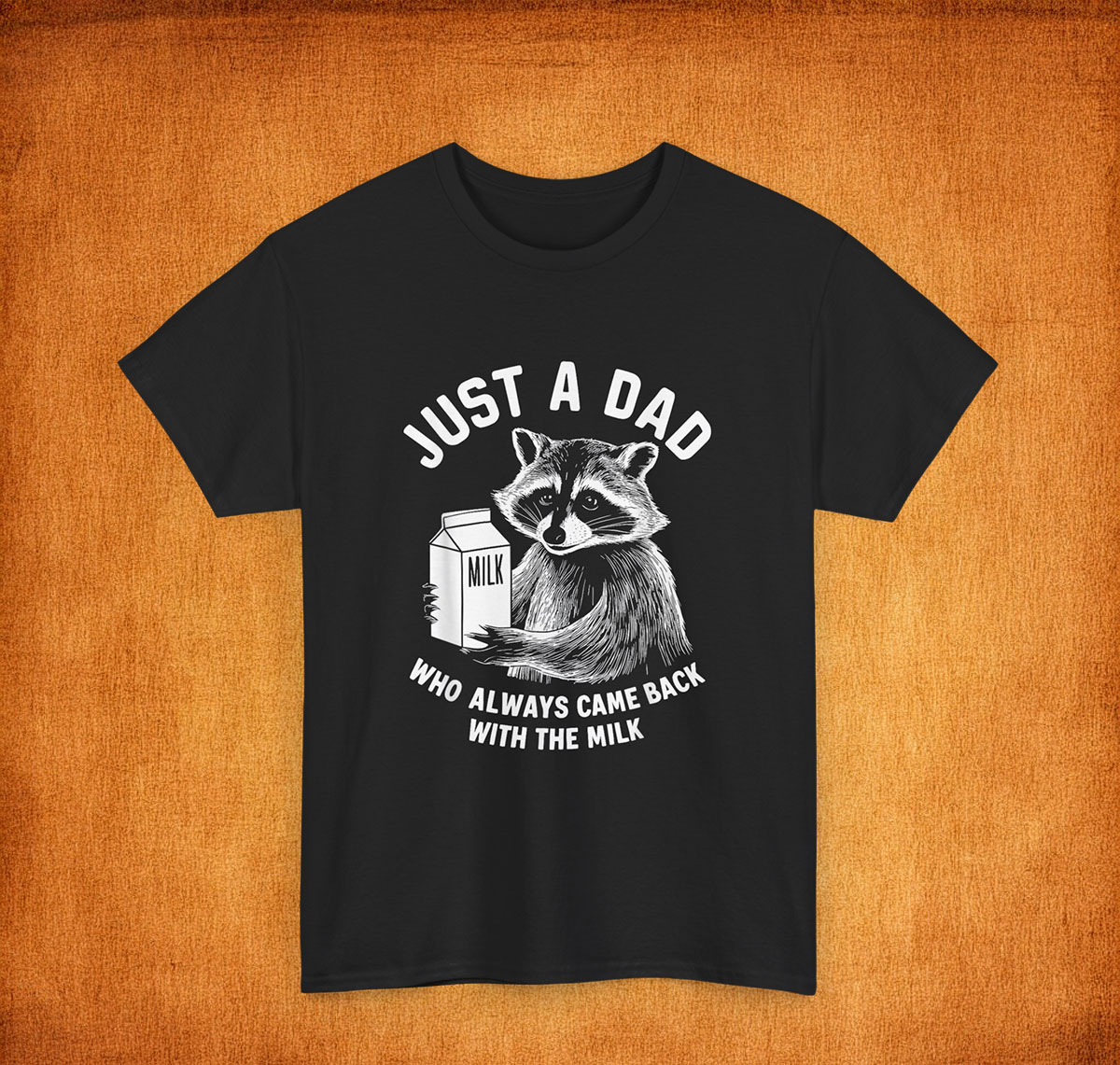 Just A Dad Who Always Came Back With The Milk Racoon Fathers Shirt