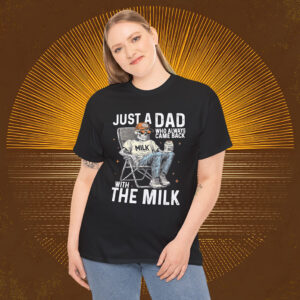 Just A Dad Who Always Came Back With The Milk Shirt Dad Raccoon Shirt