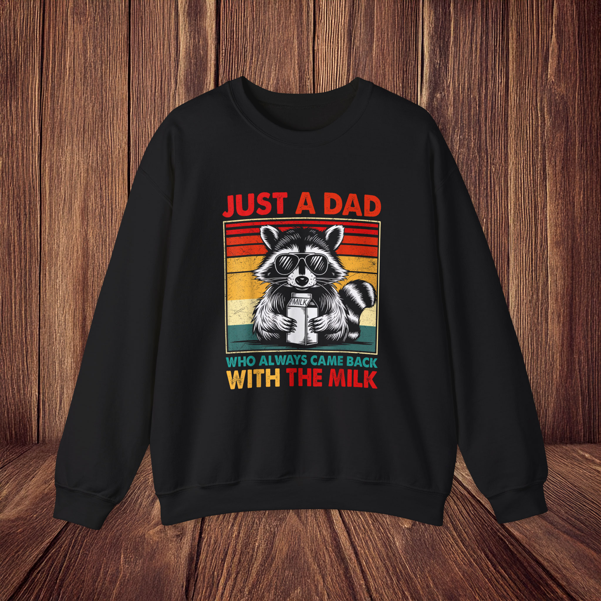 Just A Dad Who Always Came Back With The Milk Sweatshirt