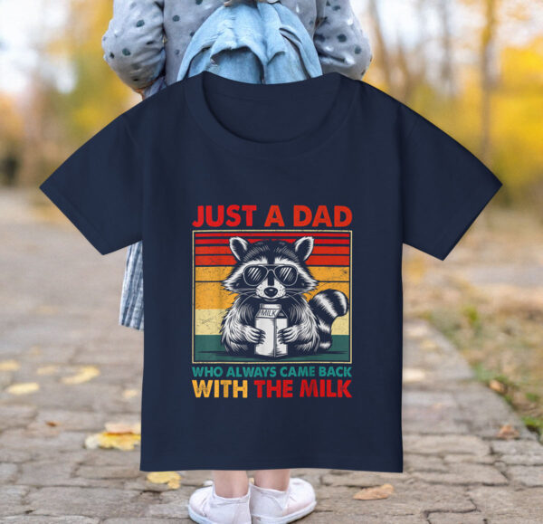 Just A Dad Who Always Came Back With The Milk T-Shirt Kids