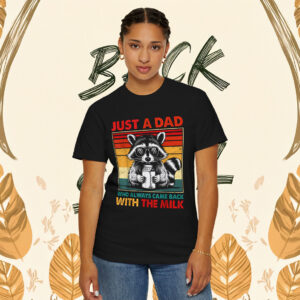 Just A Dad Who Always Came Back With The Milk T-Shirt Womens
