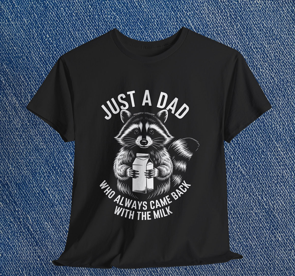 Just A Dad Who Always Came Back With The Milk Tee Shirt
