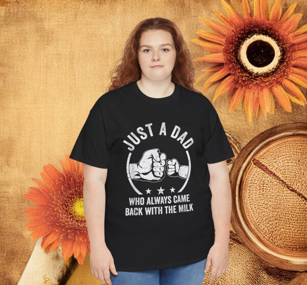Just A Dad Who Always Came Back With The Milk Unisex Shirt