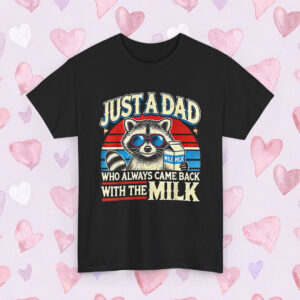 Vintage Racoon Just A Dad Who Always Came Back With The Milk Shirt